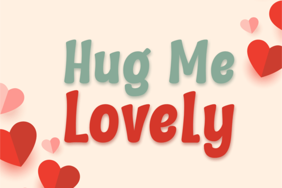 Hug Me Lovely: A Display Font That Makes Your Brand Feel Like a Warm Hug